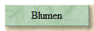 Blumen
