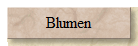 Blumen